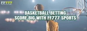 Basketball Betting – Score Big with FF777 Sports