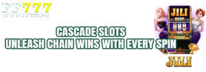 FF777 Cascade Slots – Unleash Chain Wins with Every Spin