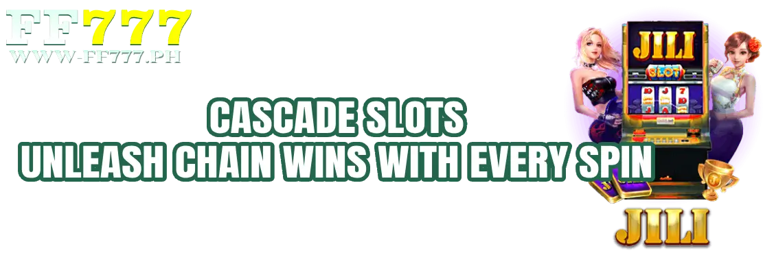 FF777 Cascade Slots – Unleash Chain Wins with Every Spin