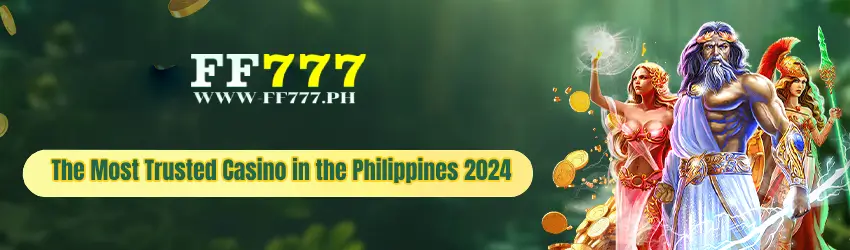 FF777 VIP - The Most Trusted Casino in the Philippines 2024