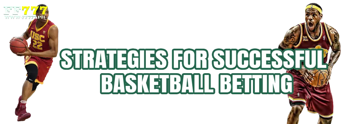 Strategies for Successful Basketball Betting