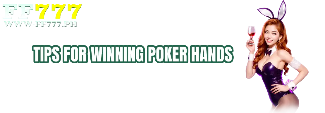 Tips for Winning Poker Hands